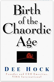 Dee Hock - Birth of the Chaordic Age